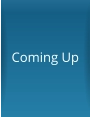 Coming Up
