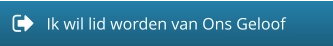 Ik wil lid worden van Ons Geloof