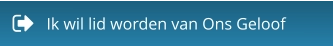 Ik wil lid worden van Ons Geloof